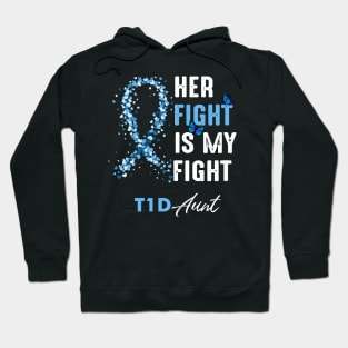 Her Fight Is My Fight T1D Aunt Diabetes Awareness Type 1 Hoodie